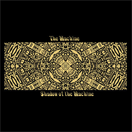 THE MACHINE - SHADOW OF THE MACHINE - 