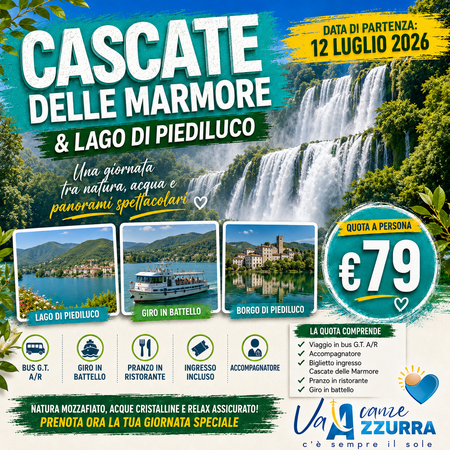 12 LUGLIO 2026 CASCATE DELLE MARMORE & LAGO DI PIEDILUCO