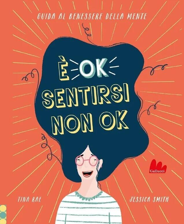 È ok sentirsi non ok - Guida al benessere della mente
