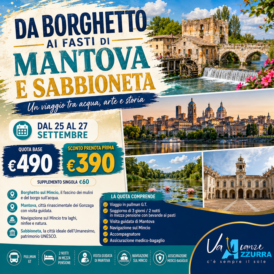 25 SETTEMBRE 2026 TOUR 3 GIORNI DA BORGHETTO AI FASTI DI MANTOVA E SABBIONETA: