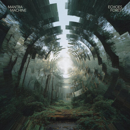 MANTRA MACHINE - ECHOES FOREST - 