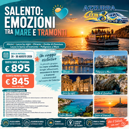 26 AGOSTO 2026 TOUR 5 GIORNI SALENTO: EMOZIONI TRA MARE E TRAMONTI