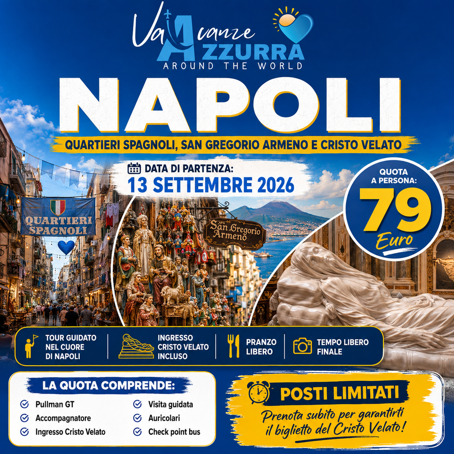 13 SETTEMBRE 2026 NAPOLI TRA BELLEZZE STORICHE E SAPORI AUTENTICI