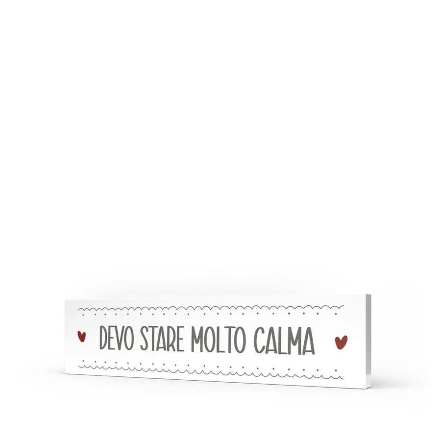 L'Angolo delle Idee Quadro Orizzontale "Devo Stare Molto Calma" — legno laccato 40x10 cm, idea regalo ironica