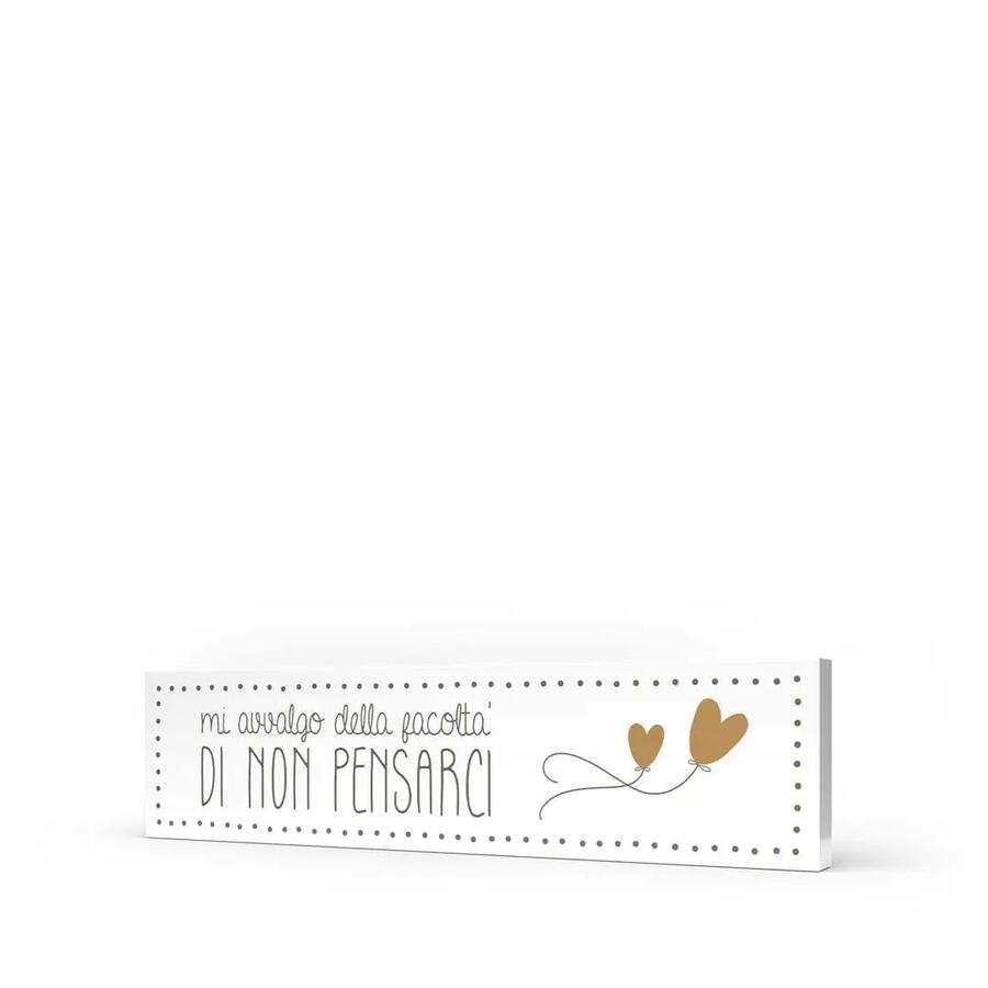 L'Angolo delle Idee Quadro Orizzontale "Mi Avvalgo della Facoltà di Non Pensarci" — legno laccato 40x10 cm, idea regalo ironica