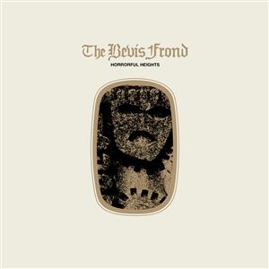 THE BEVIS FROND - HORRORFUL HEIGHTS / HORRORFUL OFFAL -