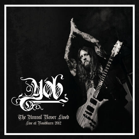 YOB - THE UNREAL NEVER LIVED  LIVE AT ROADBURN 2012 -