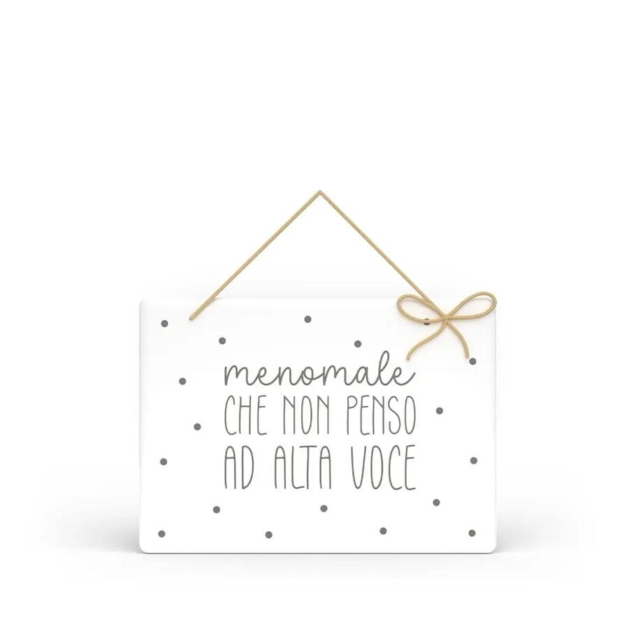 L'Angolo delle Idee Targa Rettangolare con Spago "Menomale che non penso ad alta voce" — legno laccato 17,5x12,5 cm