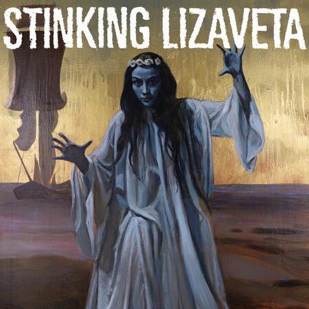 STINKING LIZAVETA - CASSANDRA, PROPHET OF DOOM - 