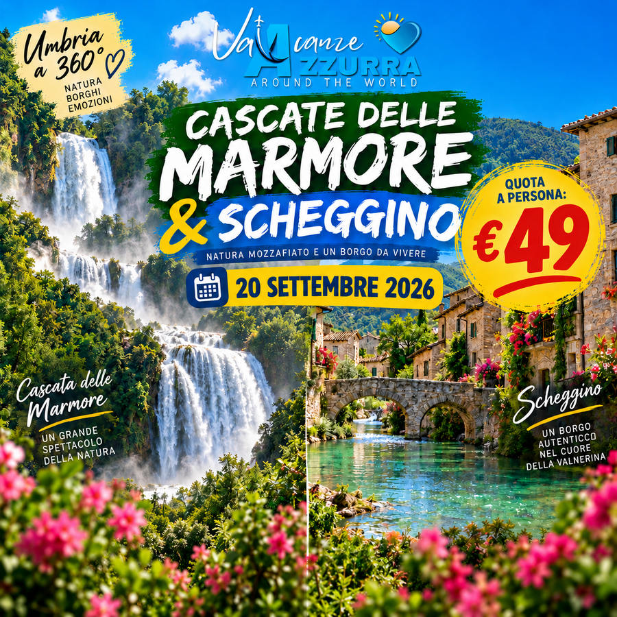 20 SETTEMBRE 2026 CASCATE DELLE MARMORE & SCHEGGINO