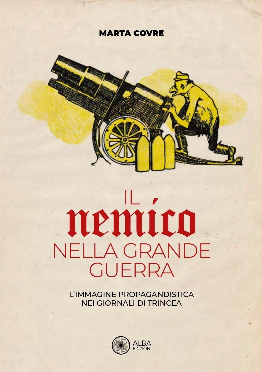 Il nemico nella Grande Guerra. L’immagine propagandistica nei giornali di trincea