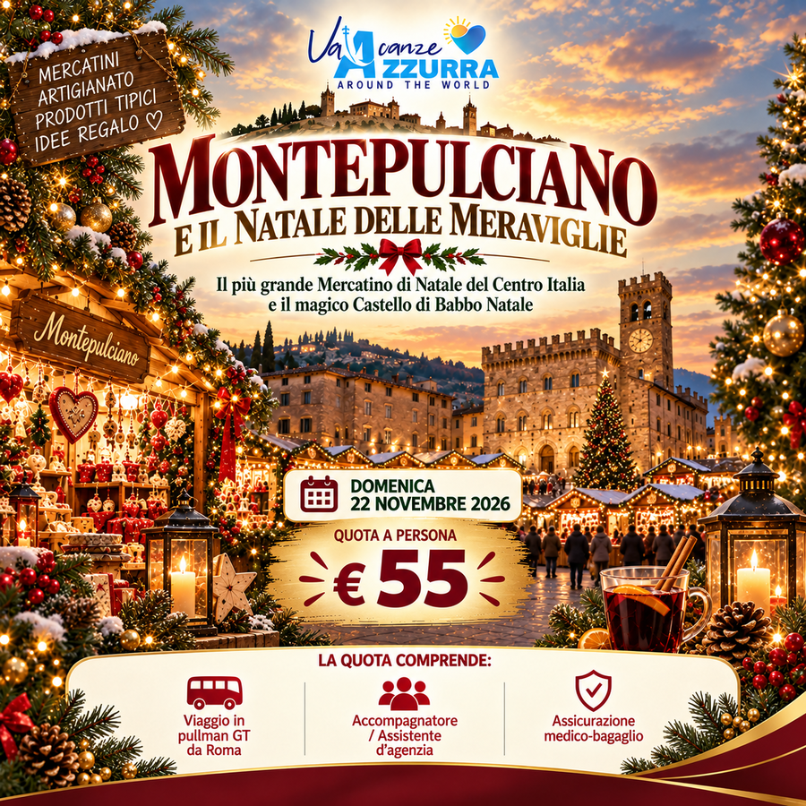 22 NOVEMBRE 2026 MONTEPULCIANO E IL NATALE DELLE MERAVIGLIE