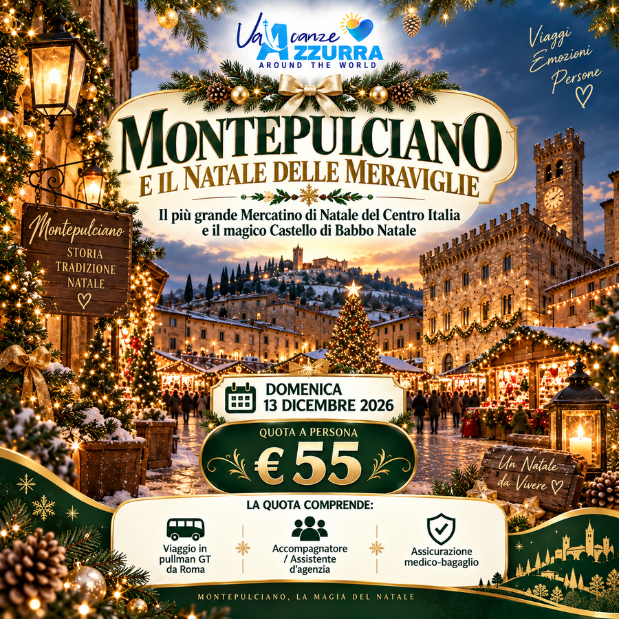 13 DICEMBRE 2026 MONTEPULCIANO E IL NATALE DELLE MERAVIGLIE