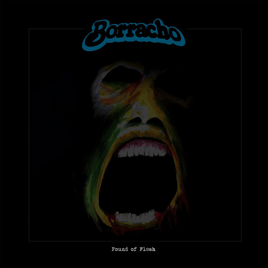 BORRACHO - POUND OF FLESH - 