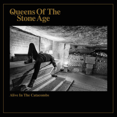 QUEENS OF THE STONE AGE - ALIVE IN THE CATACOMBS -