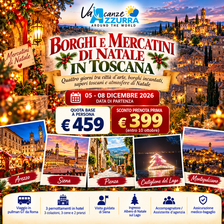 05 DICEMBRE 2026 BORGHI E MERCATINI DI NATALE IN TOSCANA