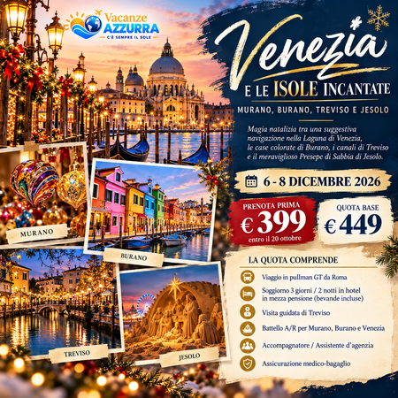6 DICEMBRE 2026 VENEZIA E LE ISOLE INCANTATE: MURANO, BURANO, TREVISO E JESOLO
