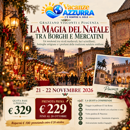 21 NOVEMBRE 2026 GRAZZANO VISCONTI E PIACENZA: LA MAGIA DEL NATALE TRA BORGHI E MERCATINI