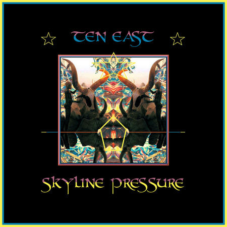 TEN EAST - SKYLINE PRESSURE - 