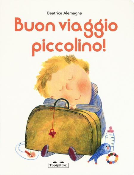 Buon viaggio, piccolino! 
