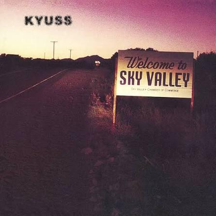 KYUSS - WELCOME TO SKY VALLEY - 
