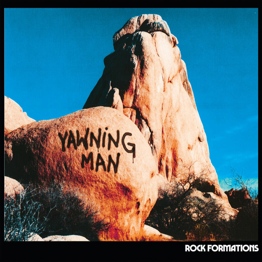 YAWNING MAN  - ROCK FORMATIONS -